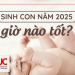 Sinh con năm 2025 giờ nào tốt, em bé có số đứng trên muôn người?