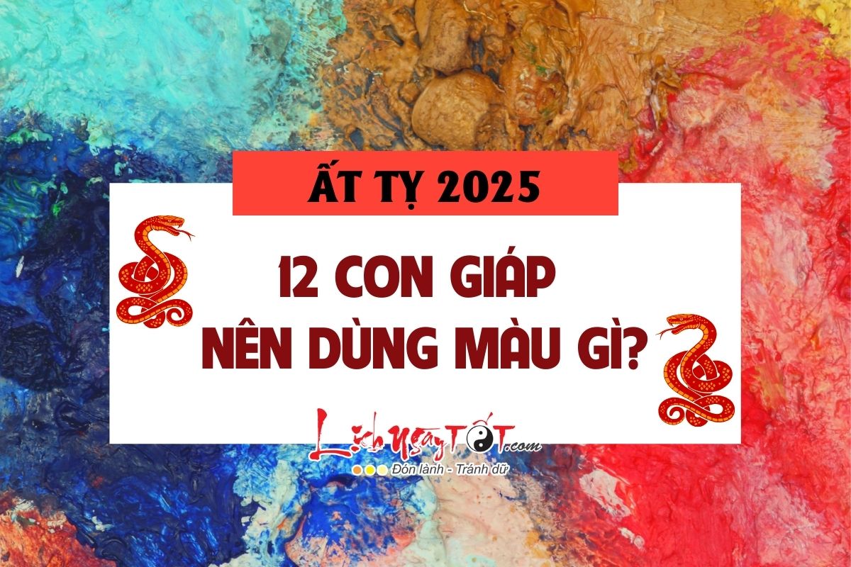 MÀU SẮC may mắn của 12 con giáp năm 2025 giúp vượng tài vượng lộc, tình duyên viên mãn